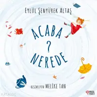 Acaba Nerede?; Eylül Şenyürek Altaş