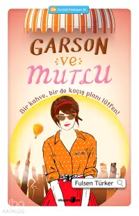 Garson ve Mutlu; Bir kahve, Bir de kaçış Planı Lütfen!