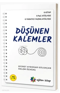  Düşünen Kalemler 6 Kitap 6 P4C Atölyesi 6 Yaratıcı Yazma Atölyesi | Düşünen Kalemler 6 Kitap 6 P4C Atölyesi 6 Yaratıcı Yazma Atölyesi | Kolektif | Hicret Aydoğar Gülsaçan | Özlem Özağaç | Eğiten Kitap | 9786255748768 