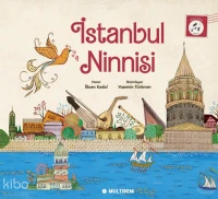  İstanbul Ninnisi | İstanbul Ninnisi | İlksen Kodal | Yasemin Türkmen | Multibem Yayıncılık | 9786258527230 