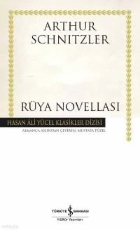  Rüya Novellası (Ciltli) | Rüya Novellası (Ciltli) | Arthur Schnitzler | Mustafa Tüzel | Derviş Aydın Akkoç | Türkiye İş Bankası Kültür Yayınları | 9786253845292 
