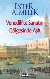 Venedikte Sanatın Gölgesinde Aşk