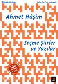 Ahmet Hâşim Seçme Şiirler ve Yazılar