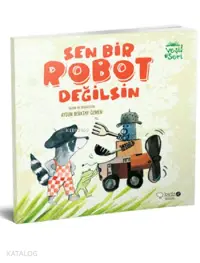 Sen Bir Robot Değilsin (3+ Yaş); Yeşil Seri