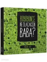 Büyüyünce Ne Olacaksın Baba ?