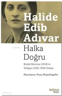 Halka Doğru; Büyük Mecmua (1919) ve Yedigün (1936 -1939) Yazıları