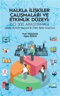 Halkla İlişkiler Çalışmaları ve Etkinlik Düzeyi: ISO 500 Araştırması; Şirketler Bazında Kapsamlı Bir Halkla İlişkiler Araştırması