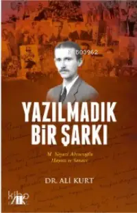 Yazılmadık Bir Şarkı; M.Niyazi Akıncıoğlu Hayatı Sanatı