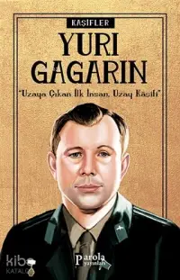 Yuri Gagarin - Kaşifler; Uzaya Giden İlk İnsan, Uzay Kaşifi