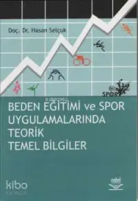 Beden Eğitimi ve Spor Uygulamalarında Teorik Temel Bilgiler