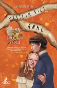 Yeşilin Kızı Anne 7 Gökkuşağı Vadisi ( Ciltli )