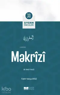 Makrizi; Siyerin Öncüleri 31