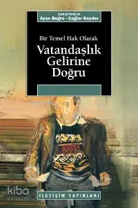 Vatandaşlık Gelirine Doğru; Bir Temel Hak Olarak