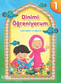 Dinimi Öğreniyorum 1;İslami Eğitim ve Öğretim