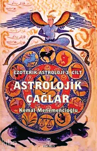 Ezoterik Astroloji 3. Cilt Astrolojik Çağlar