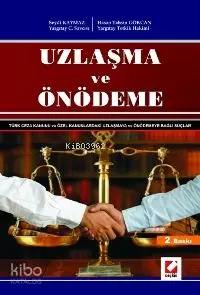 Uzlaşma ve Önödeme Türk Ceza Kanunu ve Özel Kanunlardaki Uzlaşmaya ve Önödemeye Bağlı Suçlar