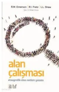 Bütün Yönleriyle| Alan Çalışması; Etnografik Alan Notları Yazımı