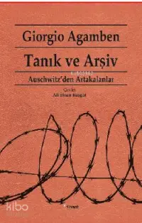 Tanık Ve Arşiv;Auschwitz'den Artakalanlar