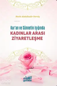 Kadınlar Arası Ziyaretleşme;Kuran ve Sünnet Işığında