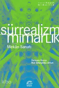 Sürrealizm / Mimarlık; Mekân Sanatı