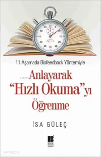 Anlayarak "Hızlı Okuma"yı Öğrenme; 11 Aşamada Biofeedback Yöntemiyle