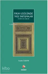 Fıkıh Usulünde Talil Tartışmaları; (Hicri ıv.-vııı.Asırlar)