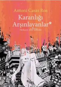 Karanlığı Arşınlayanlar