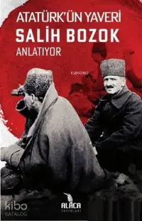 Atatürk'ün Yaveri Salih Bozok Anlatıyor