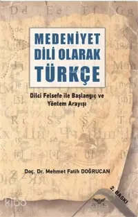 Medeniyet Dili Olarak Türkçe; Dilci Felsefe ile Başlangıç ve Yöntem Arayışı