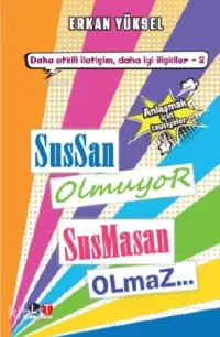 Sussan Olmuyor Susmasan Olmaz; Çatışma, Çözüm, Eleştiri, Öfke ve Anlaşmak İçin Tavsiyeler