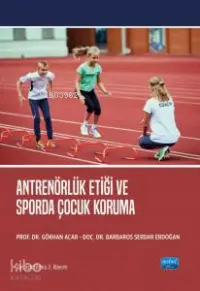 Antrenörlük Etiği ve Sporda Çocuk Koruma