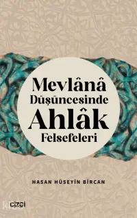 Mevlana Düşüncesinde Ahlak Felsefeleri