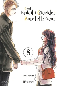  Güzel Kokulu Çiçekler Zarafetle Açar 8 | Güzel Kokulu Çiçekler Zarafetle Açar 8 | Saka Mikami | Seyran Demirbaş Poussard | Akılçelen Kitaplar | 9786255760234 