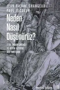 Neden Nasıl Düşünürüz?; Etik, İnsan Doğası ve Beyin Üzerine Bir Tartışma