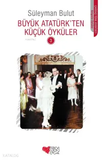 Büyük Atatürk'ten Küçük Öyküler 3