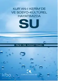 Kur'an-ı Kerim'de ve Sosyo-Kültürel Hayatımızda Su