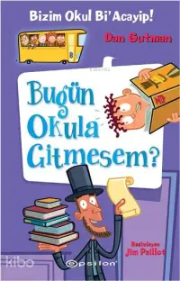 Bizim Okul Bi' Acayip!; Bugün Okula Giitmesem?