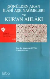 Gönülden Akan İlahi Aşk Nağmeleri ve Kur'an Ahlakı