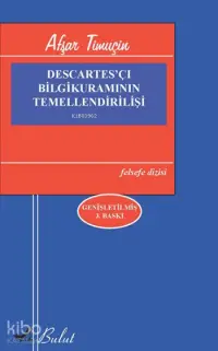 Descartes'çı Bilgikuramının Temellendirilişi