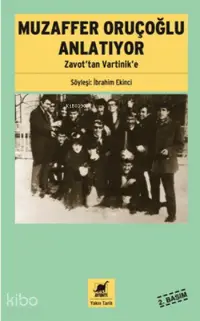 Muzaffer Oruçoğlu Anlatıyor; Zavottan Vartinike