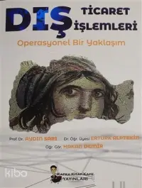 Dış Ticaret İşlemleri; Operasyonel Bir Yaklaşım