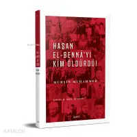 Hasan El-Benna’yı Kim Öldürdü!