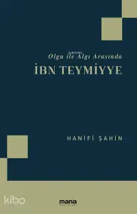 İbn Teymiyye;Olgu İle Algı Arasında