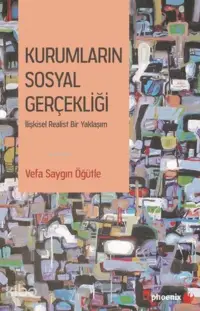 Kurumların Sosyal Gerçekliği İlişkisel Realist Bir Yaklaşım