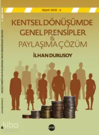 Kentsel Dnüşümde Genel Prensipler ve Paylaşıma Çzüm