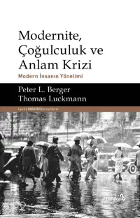 Modernite, Çoğulculuk ve Anlam Krizi & Modern İnsanın Yönelimi