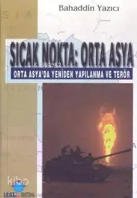 Sıcak Nokta: Orta Asya; Orta Asya´da Yeniden Yapılanma ve Terör