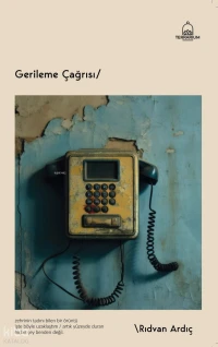  Gerileme Çağrısı  | Gerileme Çağrısı  | Rıdvan Ardıç | Epona Yayınları | 9786256540569 