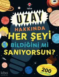  Uzay Hakkında Her Şeyi Bildiğini mi Sanıyorsun | Uzay Hakkında Her Şeyi Bildiğini mi Sanıyorsun | Safiye Gölbaşı | Vicky Barker | Alp Akoğlu | Tübitak | 9786053127024 