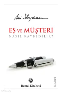 Eş ve Müşteri Nasıl Kaybedilir?